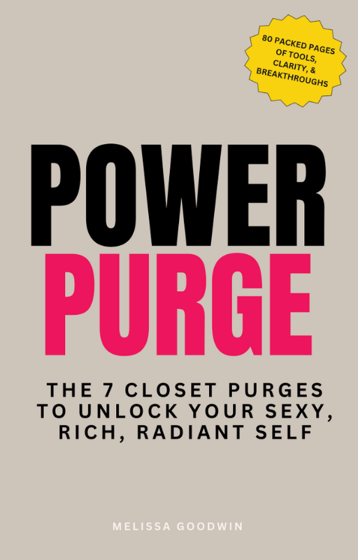 Power Purge: The 7 Closet Purges to Unlock Your Sexy, Rich, Radiant Self